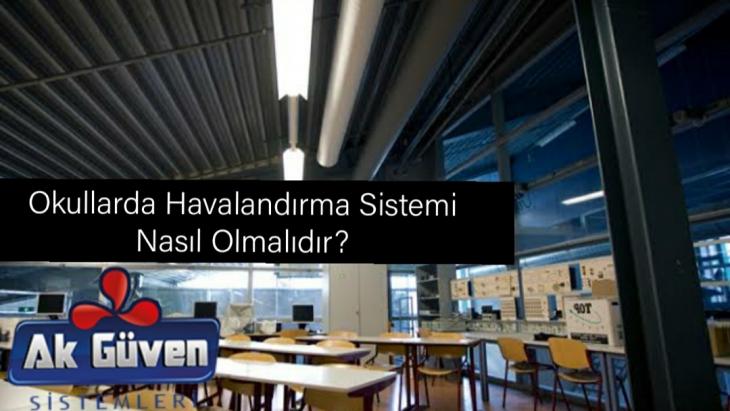 Okullarda Havalandırma Sistemi- Nasıl Olmalı?- Fiyatları